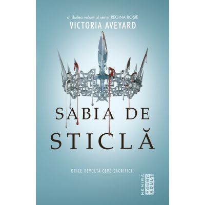 Sabia de sticla - Orice revolta cere sacrificii (Al doilea volum al seriei Regina Rosie) - Victoria Aveyard