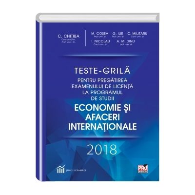 Teste Grila pentru pregatirea examenului de licenta la programul de studii Economie si Afaceri Internationale 2018