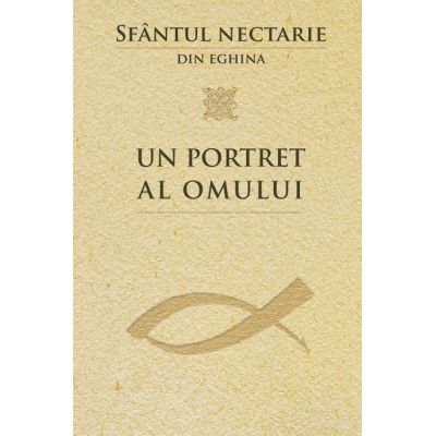 Un portret al omului - sf. Nectarie de Eghina