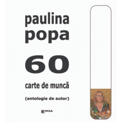 60. Carte de munca, antologie de autor - Paulina Popa