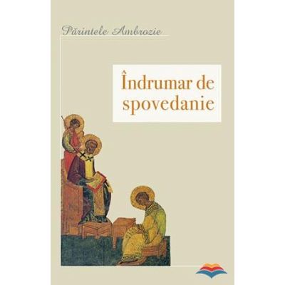 Indrumar de spovedanie - pr. Ambrozie Iurasov