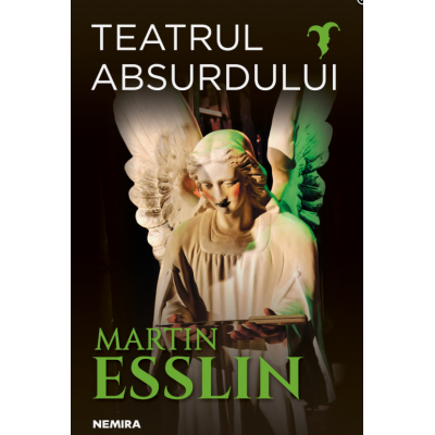 Teatrul absurdului - Martin Esslin. Traducere de Alina Nelega