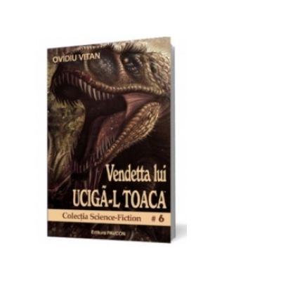 Vendetta lui Uciga-l Toaca - Ovidiu Vitan