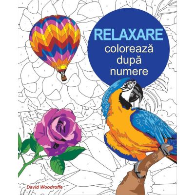 Coloreaza dupa numere. Relaxare - David Woodroffe