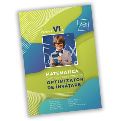 Teste de evaluare formativa - Matematica - clasa a VI-a - OPTIMIZATOR DE INVATARE Teste de evaluare formativa - Matematica - clasa a VI-a - OPTIMIZATOR DE INVATARE