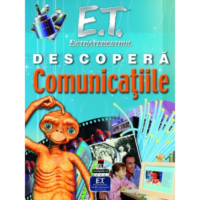 E. T. Extraterestrul descopera comunicatiile