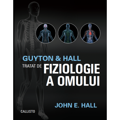 Guyton and Hall. Tratat de fiziologie a omului. Editia a XIII-a - John E. Hall