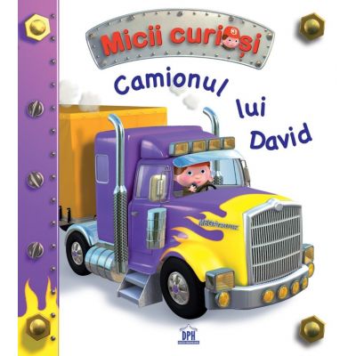 Micii curiosi. Camionul lui David