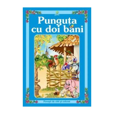 Povesti de citit si colorat - Punguta cu doi bani