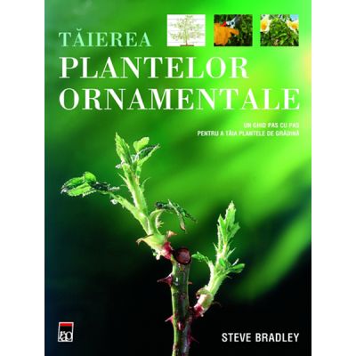 Taierea plantelor ornamentale - Steve Bradley