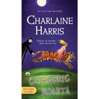 Categoric moarta. Vampirii Sudului, volumul 6 - Charlaine Harris