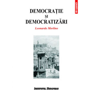 Democratie si democratizari - Leonardo Morlino