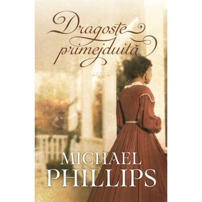 Dragoste primejduita volumul 1 (SERIA Verisoarele din Carolina) - Michael Phillips