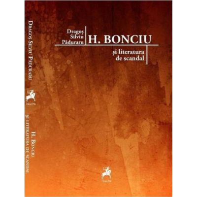 H. Bonciu si literatura de scandal - Dragos Silviu Paduraru