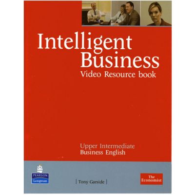 Intelligent Business DVDs and Videos Upper Intermediate Resource Book - Tony Garside