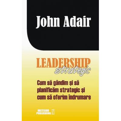 Leadership strategic - John Adair