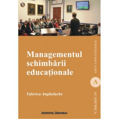 Managementul schimbarii educationale - Valerica Anghelache