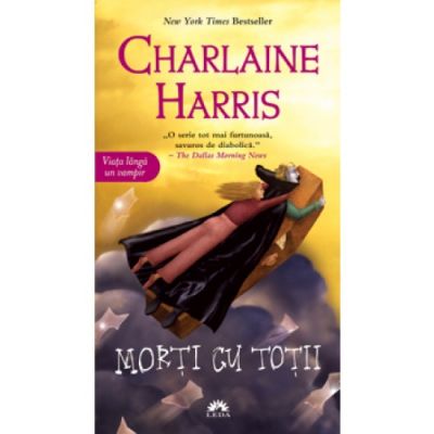 Morti cu totii. Vampirii Sudului vol. 7 - Charlaine Harris Morti cu totii. Vampirii Sudului vol. 7 - Charlaine Harris