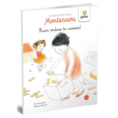 Povestioarele mele Montessori - Facem ordine in camera! - Eve Herrmann