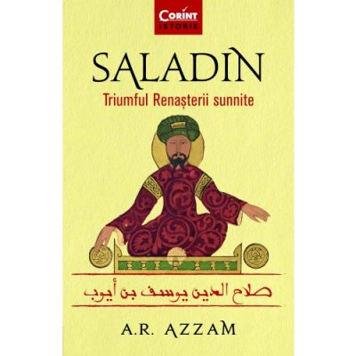 Saladin. Triumful Renasterii sunnite - Abdul Rahman Azzam