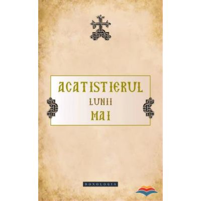 Acatistierul lunii Mai