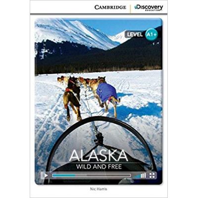 Alaska: Wild and Free - Nic Harris (Level A1+)