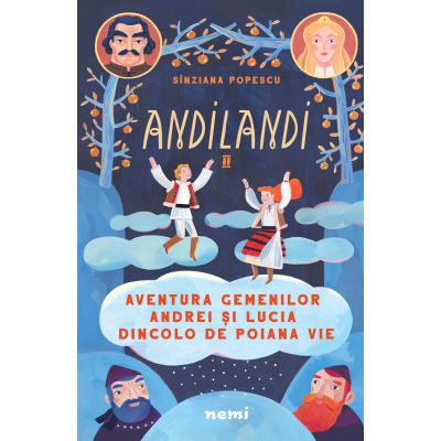 Aventura gemenilor Andrei si Lucia dincolo de Poiana Vie (Seria Andilandi, volumul 2) - Sinziana Popescu