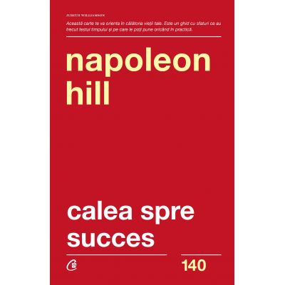 Calea spre succes. Editia a 2-a - Napoleon Hill