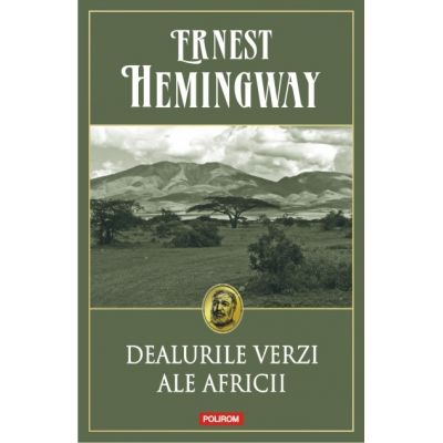 Dealurile verzi ale Africii - Ernest Hemingway