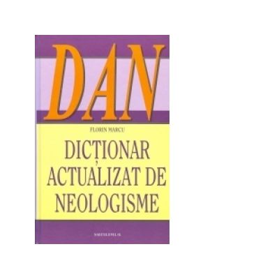 Dictionar Actualizat De Neologisme Florin Marcu 51647