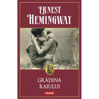 Gradina raiului - Ernest Hemingway