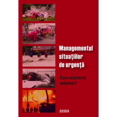 Managementul situatiilor de urgenta ( Curs masterat Volumul 1 )