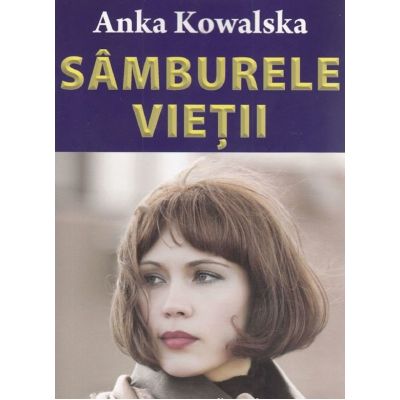 Samburele vietii - Anka Kowalska