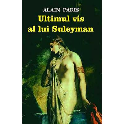Ultimul vis al lui Suleyman - Alain Paris