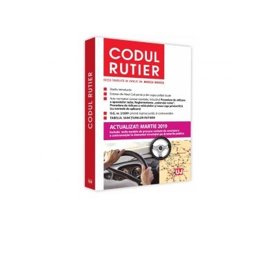 Codul rutier. Actualizat MARTIE 2019 | Librariadelfin.ro