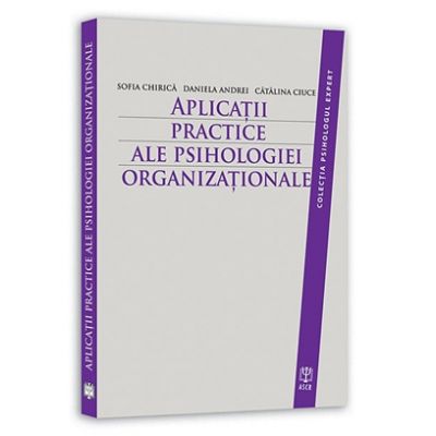 Aplicatii practice ale psihologiei organizationale - Sofia Chirica