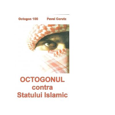 Octogonul contra Statului Islamic - Pavel Corut