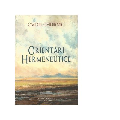 Orientari hermeneutice - Ovidiu Ghidirmic