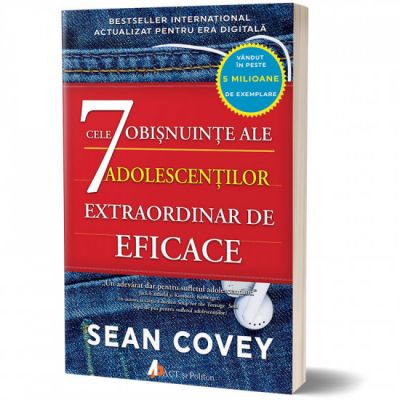 Cele 7 obisnuinte ale adolescentilor extraordinar de eficace - Sean Covey