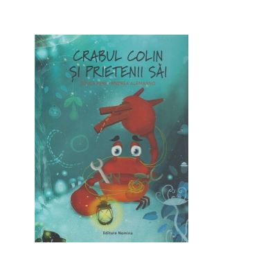 Crabul Colin si prietenii sai - Tuula Pere, Andrea Alemanno