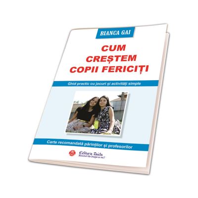 CUM CRESTEM COPII FERICITI - Bianca Gai