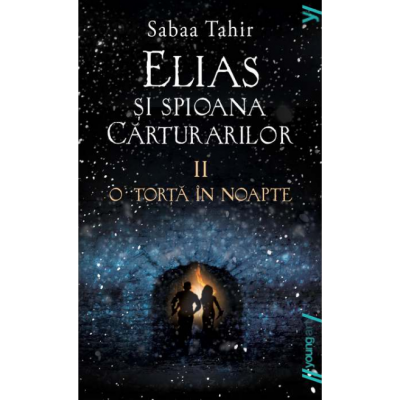 Elias si spioana Carturarilor 2. O torta in noapte - Sabaa Tahir