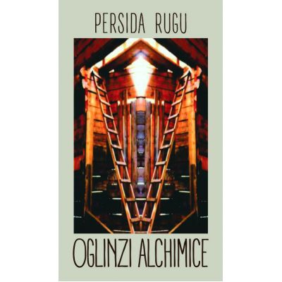 Oglinzi alchimice - Persida Rugu