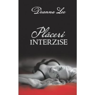 Placeri interzise - Deanna Lee
