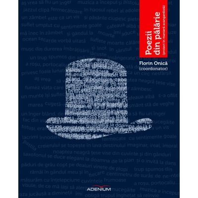Poezii din palarie - Florin Onica (coordonator)