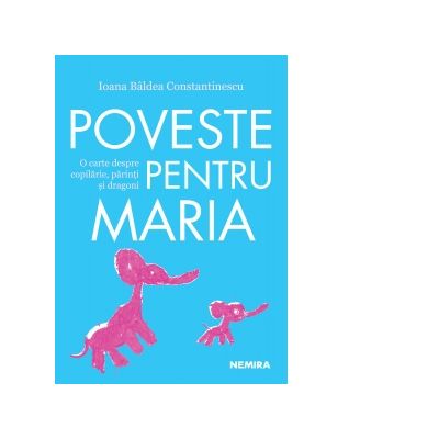 Poveste pentru Maria - Ioana Baldea Constantinescu