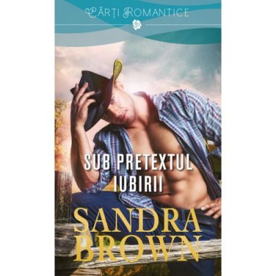 Sub pretextul iubirii - Sandra Brown