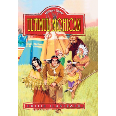 Ultimul Mohican - Fenimore Cooper