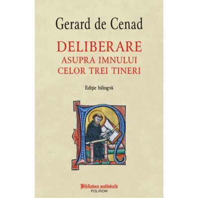 Deliberare asupra imnului celor trei tineri. Editie bilingva - Gerard de Cenad