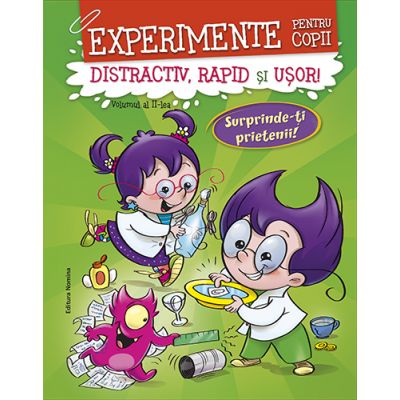 Experimente pentru copii. Distractiv, rapid si usor, volumul 2, verde - Alexandre Wajnberg